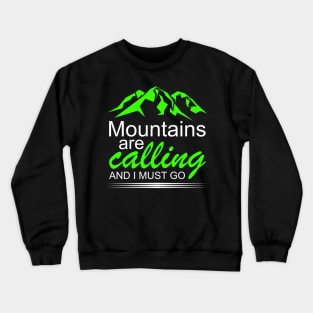 Mountains Are Calling And I Must Go Crewneck Sweatshirt